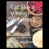 Eat Like A Viking Book Vol 2 By Craig Brooks -The Viking Dragon bk eat like a viking book vol2