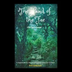 The Land Of The Fae: Merlin's Quest Book By Rob Wildwood