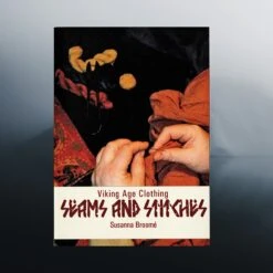 Viking Age Clothing - Seams & Stitches Book